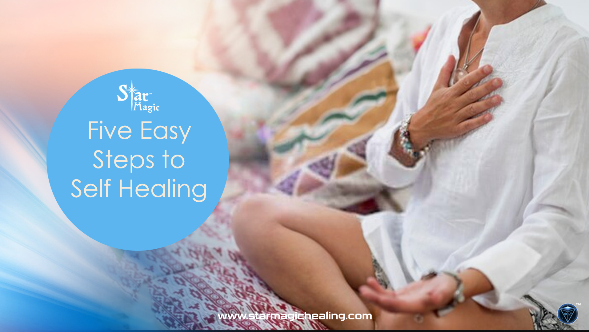 Five Easy Steps To Self-Healing - Star Magic