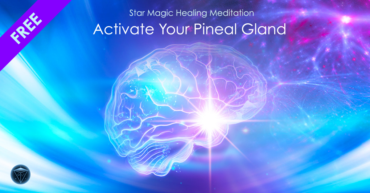 Activate Your Pineal Gland - Star Magic